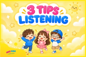 3 TIPS LISTENING ĐỂ CON NẮM CHẮC CHO KỲ THI CAMBRIDGE