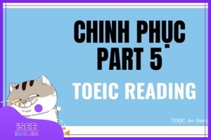 CHINH PHỤC PART 5 TOEIC READING - PHẦN 1