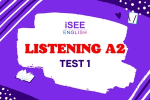 ĐỀ THI LISTENING A2 - TEST 1