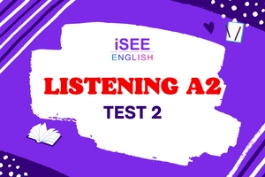 ĐỀ THI LISTENING A2 - TEST 2