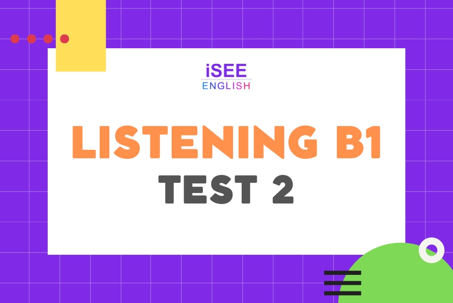 ĐỀ THI LISTENING B1 - TEST 2