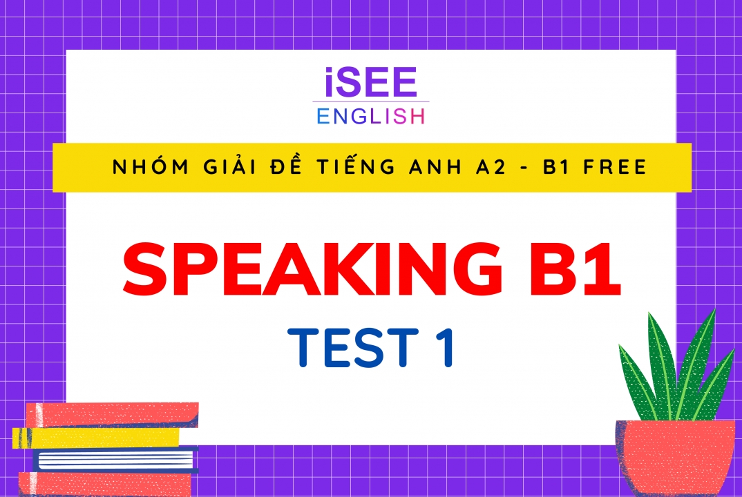 ĐỀ THI SPEAKING B1 - TEST 1