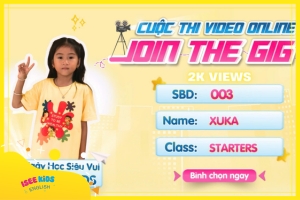 JOIN THE GIG - MỘT NGÀY HỌC SIÊU VUI TẠI ISEE KIDS (Xuka - Bảo Anh)
