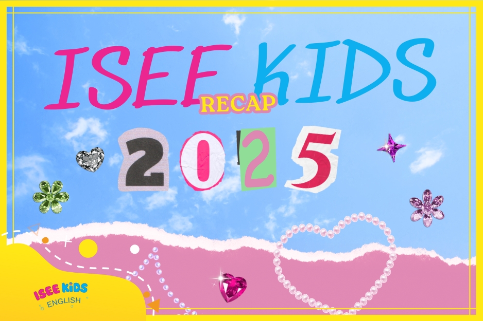 NHÌN LẠI HÀNH TRÌNH 2025 – Một năm được viết nên bằng yêu thương, nỗ lực và những dấu ấn tự hào tại ISEE Kids