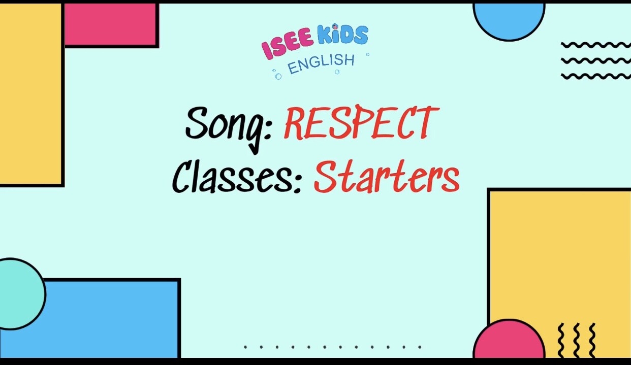 Song: RESPECT - Clasese: Starters