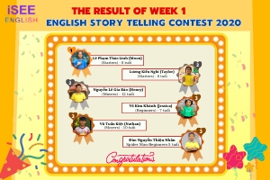 THE RESULT OF WEEK 1 - ENGLISH STORY TELLING CONTEST 2020