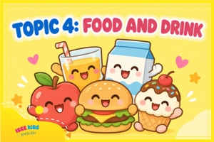 TOP 5 CHỦ ĐỀ PHỔ BIẾN CHO KỲ THI CAMBRIDGE - TOPIC 4: FOOD AND DRINK