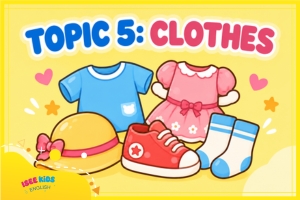 TOP 5 CHỦ ĐỀ PHỔ BIẾN CHO KỲ THI CAMBRIDGE - TOPIC 5: CLOTHES