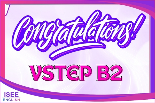 VINH DANH HỌC VIÊN ĐẠT B2 KỲ THI VSTEP – HÀNH TRÌNH NỖ LỰC ĐÃ ĐƯỢC ĐỀN ĐÁP